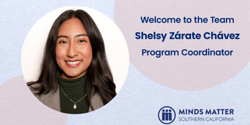 Shelsy Zárate Chávez Program Coordinator Minds Matter SoCal
